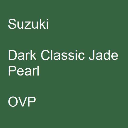 Suzuki, Dark Classic Jade Pearl, OVP.